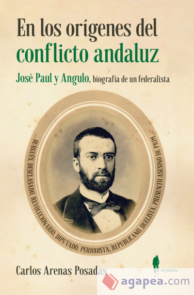 En los orígenes del conflicto andaluz. José Paul y Angulo