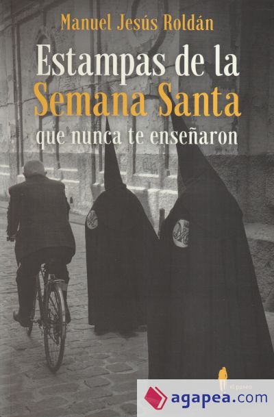 Estampas de la Semana Santa que nunca te enseñaron