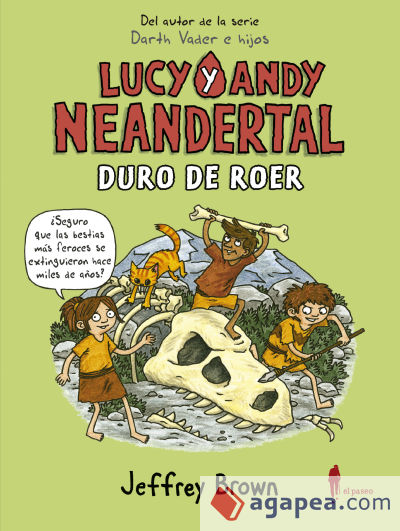 Lucy y Andy Neandertal: Duro de roer