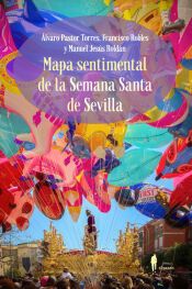 Portada de Mapa sentimental de la Semana Santa de Sevilla