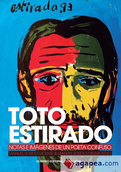 Toto Estirado. Notas e imágenes de un poeta confuso