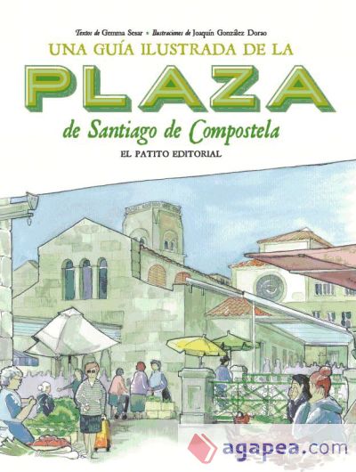 Guía Ilustrada de la Plaza de Santiago de Compostela