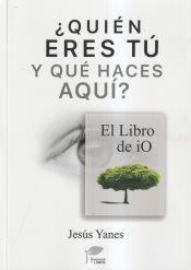 Portada de Quién eres tú y qué haces aquí-El Libro de iO