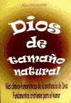 Portada de Dios de tamaño natural: vías cómico-humorísticas de la existencia de Dios. Fundamentos cristianos para el humor