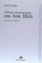 Portada de &Uacute;ltimas conversaciones con Iv&aacute;n Illich: Un camino de amistad