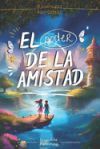 El Poder De La Amistad: Aventuras Fant&aacute;sticas, Una Asombrosa Aventura para Ni&ntilde;os de 3-10 a&ntilde;os con Ilustraciones Fant&aacute;sticas para Hacer Volar l