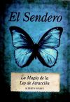 El Sendero. La Magia de la Ley de Atracción