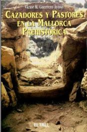 Portada de CAZADORES Y PASTORES EN LA MALLORCA PREHISTORICA