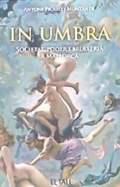 Portada de In Umbra. Societat, Poder I Bruixeria A Mallorca