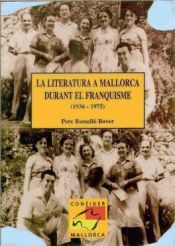 Portada de LITERATURA A MALLORCA DURANT EL FRANQUISME (1936-1975), LA