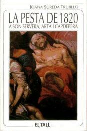 Portada de PESTA DE 1820 A SON SERVERA, ARTA I CAPDEPERA, LA