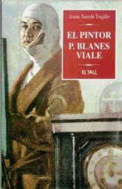 Portada de PINTOR P. BLANES VIALE, EL