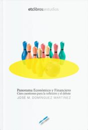 Portada de El panorama económico y financiero: 100 cuestiones para la reflexión y el debate