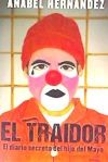 El Traidor. Un Diario Secreto Del Hijo Del Mayo / The Traitor. The Secret Diary Of Mayo's Son De Anabel Hernández