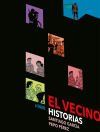 El Vecino. Historias De Garc&iacute;a, Santiago; P&eacute;rez, Pepo