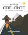 El Viaje Adelante: No Siempre es Un Sue&ntilde;o