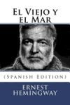 El Viejo y El Mar (Spanish Edition)