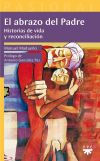 El abrazo del Padre: historias de vida y reconciliación