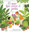 El Amor Hace Crecer El Jardín