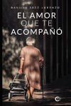 El amor que te acompa&ntilde;&oacute;