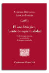 El año litúrgico, fuente de espiritualidad: En la liturgia romana, las orientales, la hispano-mozárabe