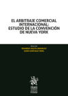 El arbitraje comercial internacional: Estudio de la convención de Nueva York