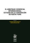 El arbitraje comercial internacional: Estudio de la convención de Nueva York