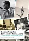 El archivo fotográfico del Dr. Eugenio Morales Agacino: Cincuenta años de las ciencias naturales en Epaña