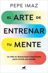 El arte de entrenar tu mente