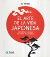 El arte de la vida japonesa: Secretos de una cultura milenaria