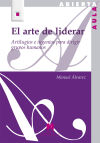 El arte de liderar : artilugios e ingenios para dirigir grupos humanos