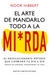 El arte de mandarlo todo a la mierda. Bestseller internacional. El verdadero método que transformará tu vida.