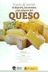 El arte de narrar la historia, los aromas y sabores del queso