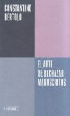 El Arte De Rechazar Manuscritos (serie Endebate) De Constantino B&eacute;rtolo Cadenas