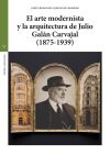 El arte modernista y la arquitectura de Julio Gal&aacute;n Carvajal (1875?1939)