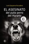 El asesinato del puto perro del Hura&ntilde;o