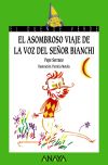 El asombroso viaje de la voz del señor Bianchi