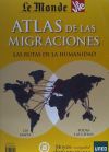 El atlas de las migraciones . LAS RUTAS DE LA HUMANIDAD