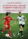 El bal&oacute;n echa a rodar tambi&eacute;n para ellas