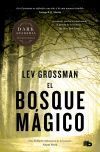 El bosque m&aacute;gico (Trilog&iacute;a Los Magos 2)