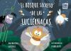 El bosque secreto de las luci&eacute;rnagas