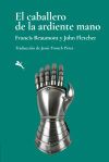 El caballero de la ardiente mano