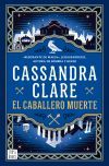 El Caballero Muerte (sword Catcher 2) De Cassandra Clare