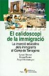 El calidoscopi de la immigració. La inserció educativa dels immigrant