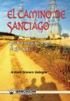 El camino de Santiago. Guía de vivencias del peregrino del siglo XXI
