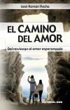 El Camino Del Amor: Del Noviazgo Al Amor Esperanzado