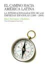 El camino hacia Am&eacute;rica Latina: La internacionalizaci&oacute;n de las empresas espa&ntilde;olas (1980-2006)