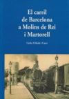 El carril de Barcelona a Molins de Rei i Martorell / Carles Urkiola