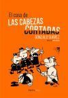 El caso de las cabezas cortadas
