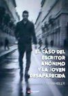 El caso del escritor an&oacute;nimo y la joven desaparecida